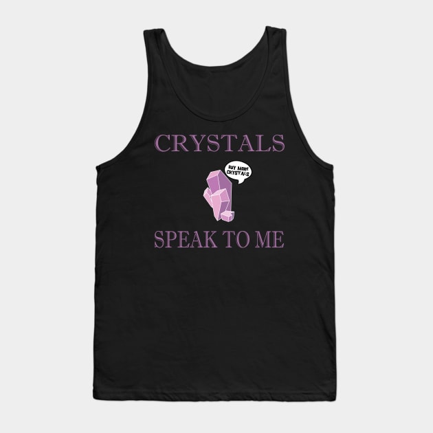 Crystals Speak To Me Tank Top by JFCharles